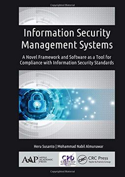 portada Information Security Management Systems: A Novel Framework and Software as a Tool for Compliance with Information Security Standard