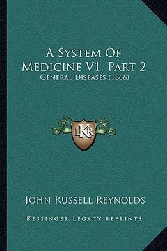 portada a system of medicine v1, part 2: general diseases (1866) (en Inglés)