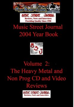 portada Music Street Journal: 2004 Year Book: Volume 2 - The Heavy Metal and Non Prog CD and Video Reviews Hardcover Edition (en Inglés)