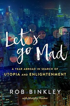 portada Let's Go Mad: A Year Abroad in Search of Utopia and Enlightenment