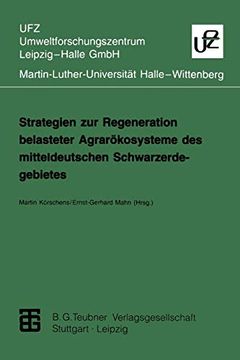 portada Strategien zur Regeneration Belasteter Agrarökosysteme des Mitteldeutschen Schwarzerdegebietes (en Alemán)