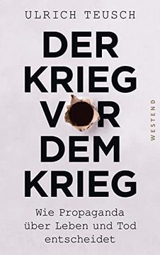 portada Der Krieg vor dem Krieg: Wie Propaganda Über Leben und tod Entscheidet (en Alemán)