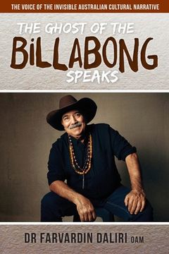 portada The Ghost of the Billabong Speaks: The Voice of Invisible Australian Cultural Narrative (en Inglés)