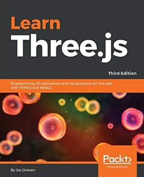 portada Learn Three. Js: Programming 3d Animations and Visualizations for the web With Html5 and Webgl, 3rd Edition 
