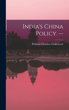 portada India's China Policy. -- (en Inglés)