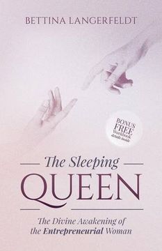 portada The Sleeping Queen: The Divine Awakening of the Entrepreneurial Woman (Morgan James Faith) (in English)