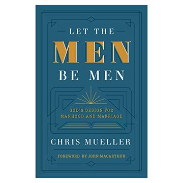 portada Let the men be Men: God's Design for Manhood and Marriage (en Inglés)