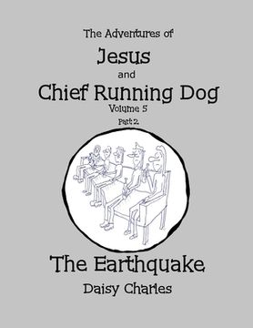 portada The Adventures of Jesus and Chief Running Dog, Volume 5, Part 2: The Earthquake (in English)