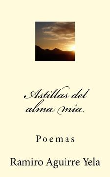 portada Astillas Del Alma Mía (Spanish Edition)
