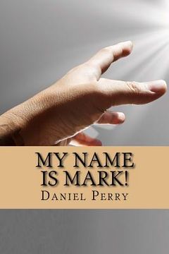 portada My Name Is Mark! (en Inglés)