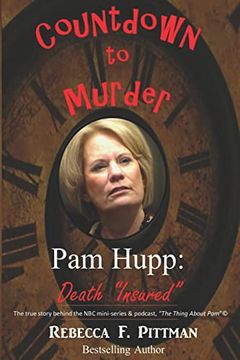 portada Countdown to Murder: Pam Hupp: (Death "Insured") Behind the Scenes (en Inglés)
