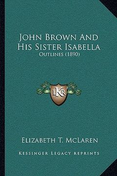 portada john brown and his sister isabella: outlines (1890) (en Inglés)