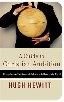 portada a guide to christian ambition: using career, politics, and culture to influence the world