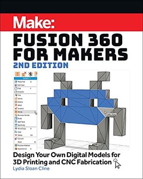 portada Fusion 360 for Makers: Design Your own Digital Models for 3d Printing and cnc Fabrication (en Inglés)