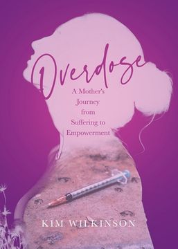 portada Overdose: A Mother'S Journey From Suffering to Empowerment (en Inglés)