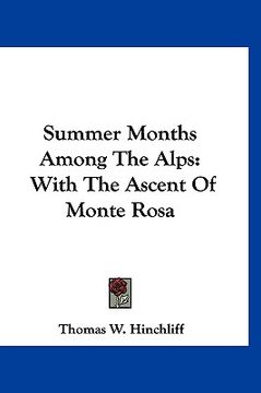 portada summer months among the alps: with the ascent of monte rosa