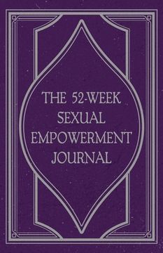 portada The 52-Week Sexual Empowerment Journal (en Inglés)