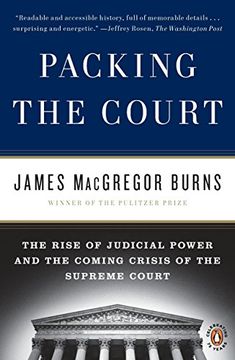 portada Packing the Court: The Rise of Judicial Power and the Coming Crisis of the Supreme Court (in English)