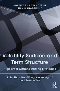 portada Volatility Surface and Term Structure: High-Profit Options Trading Strategies (Routledge Advances in Risk Management) (in English)