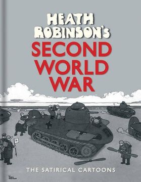 portada Heath Robinson's Second World War: The Satirical Cartoons