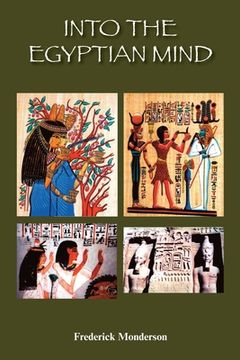 portada Into the Egyptian Mind (en Inglés)