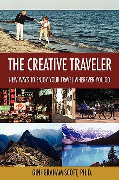 portada the creative traveler: new ways to enjoy your travel wherever you go (in English)