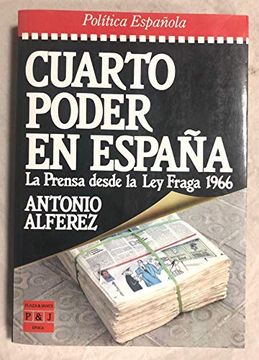 portada Cuarto Poder en España: La Prensa Desde la ley Fraga 1966
