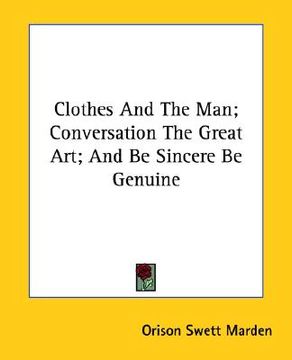 portada clothes and the man; conversation the great art; and be sincere be genuine (in English)