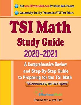portada Tsi Math Study Guide 2020 - 2021: A Comprehensive Review and Step-By-Step Guide to Preparing for the tsi Math 