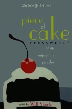 portada The new York Times Piece of Cake Crosswords: Easy, Enjoyable Puzzles (New York Times Crossword Puzzles) (en Inglés)