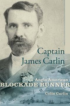 portada Captain James Carlin: Anglo-American Blockade-Runner (in English)