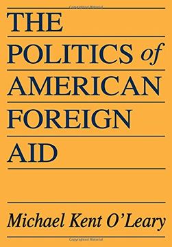 portada The Politics of American Foreign aid (en Inglés)