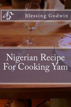 portada Nigerian Recipe For Cooking Yam (en Inglés)