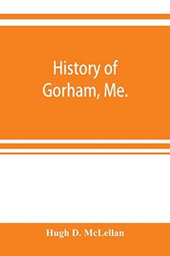 portada History of Gorham; Me. (en Inglés)