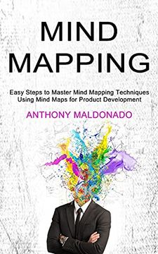 portada Mind Mapping: Easy Steps to Master Mind Mapping Techniques (Using Mind Maps for Product Development) (en Inglés)