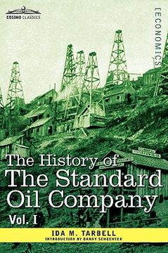 portada the history of the standard oil company, vol. i (in two volumes) (en Inglés)
