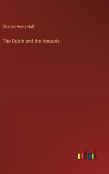 portada The Dutch and the Iroquois (en Inglés)