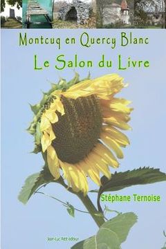 portada Montcuq en Quercy Blanc Le salon du livre (en Francés)