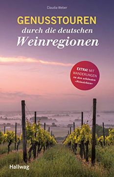portada Genusstouren Durch die Deutschen Weinregionen (Hallwag Allgemeine Einführungen) (en Alemán)