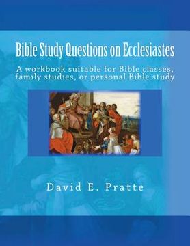 portada Bible Study Questions on Ecclesiastes: A workbook suitable for Bible classes, family studies, or personal Bible study (en Inglés)