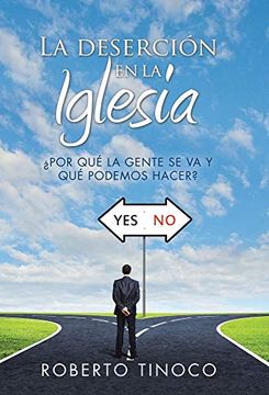 Libro La Deserción En La Iglesia: Por Qué La Gente Se Va Y Qué Podemos Hacer? Por qu la Gente se va y qu Podemos Hacer?, Roberto Tinoco, ISBN 9781973605393. Comprar en Libro La Deserción En La Iglesia: Por Qué La Gente Se Va Y Qué Podemos Hacer? Por qu la Gente se va y qu Podemos Hacer?, Roberto Tinoco, ISBN 9781973605393. Comprar en