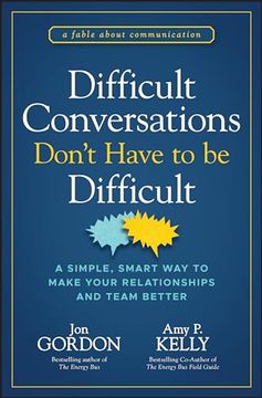 portada Difficult Conversations Don't Have to be Difficult: A Simple, Smart way to Make Your Relationships and Team Better (in English)