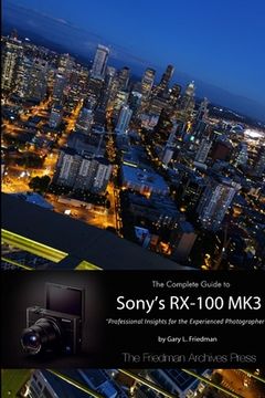 portada The Complete Guide to Sony's RX-100 MK3 (B&W Edition) (en Inglés)