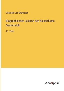 portada Biographisches Lexikon des Kaiserthums Oesterreich: 21. Theil (en Alemán)