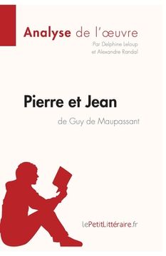 portada Pierre et Jean de Guy de Maupassant (Analyse de l'oeuvre): Analyse complète et résumé détaillé de l'oeuvre (in French)