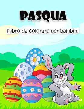 portada Libro da colorare di Pasqua per bambini: Grandi e super divertenti illustrazioni di Pasqua per ragazzi, ragazze, bambini e bambini in età prescolare 