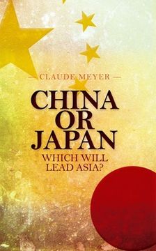 portada China or Japan: Which Will Lead Asia? (The Ceri Series in Comparative Politics and International Studies) (en Inglés)