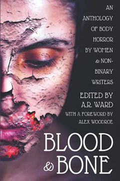 portada Blood & Bone: An Anthology of Body Horror by Women and Non-Binary Writers (en Inglés)