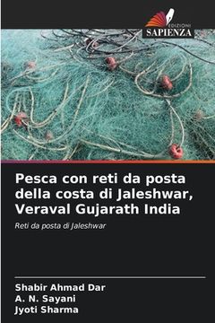 portada Pesca con reti da posta della costa di Jaleshwar, Veraval Gujarath India (en Italiano)