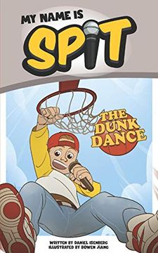 portada My Name is Spit: The Dunk Dance (en Inglés)
